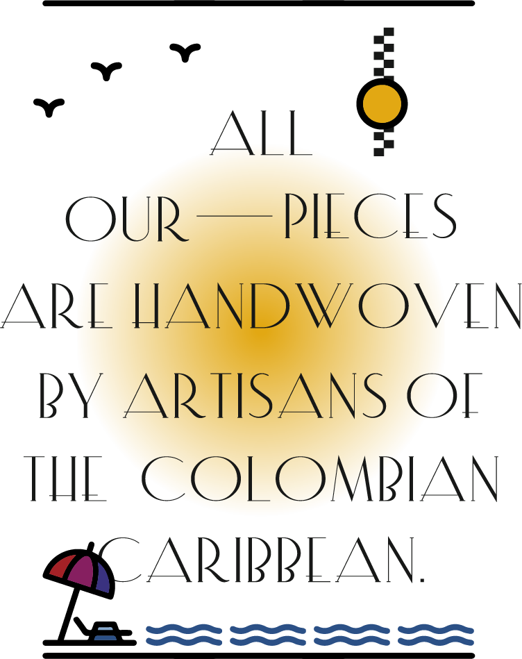 All our pieces are handwoven by Colombian artists